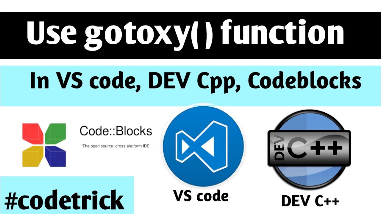 gotoxy dev c++  New Update  How to use gotoxy() Function in VS code, DEV cpp, Codeblocks .CODETRICK