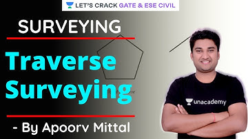 Traverse Surveying | Surveying | SSC JE/Rajasthan JE/UPPSC Exam Preparation | Apoorv Miital