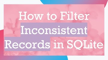 How to Filter Inconsistent Records in SQLite