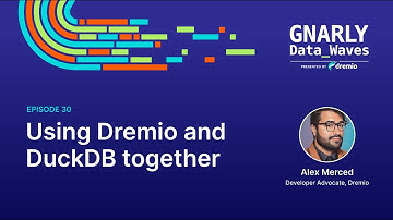 EP30 - Unlock the Potential of Data Analytics with Dremio and DuckDB