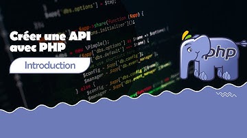 #01 Créer une API avec PHP :  Introduction