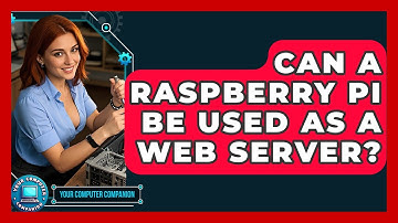 Can A Raspberry Pi Be Used As A Web Server? - Your Computer Companion