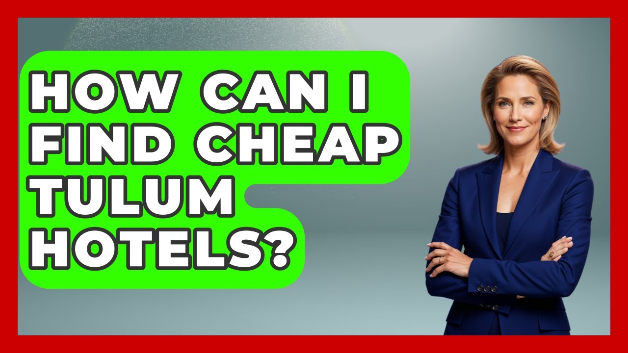 How Can I Find Cheap Tulum Hotels? - Magical Mexico Moments