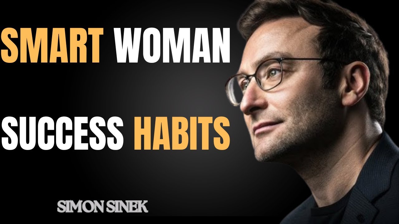 How Highly Intelligent Women Think: 10 Habits for Success | Simon Sinek best motivation speech