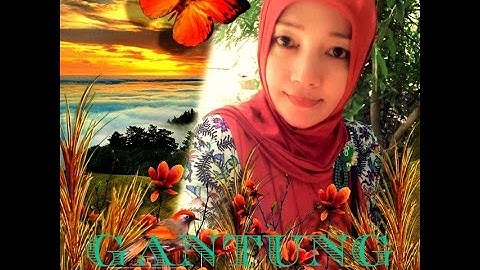 GANTUNG  ==  By. MELLY  GOESLAW ( cover Wati )