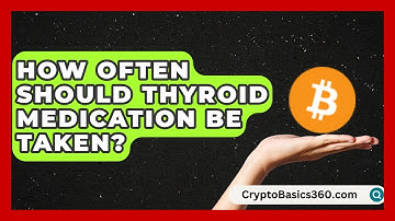 How Often Should Thyroid Medication Be Taken? | Thyroid Wellness Hub
