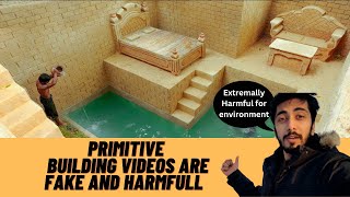 Primitive  Building Videos are fake and Harmful for forest!
