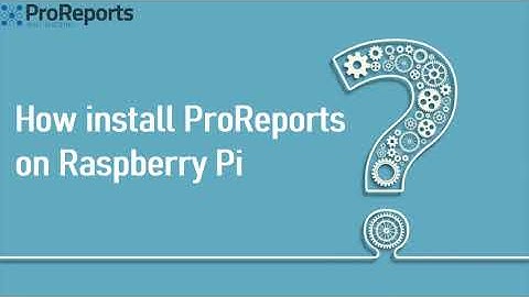 How install ProReports on Raspberry Pi?
