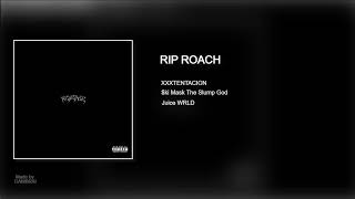XXXTENTACION - RIP ROACH (feat. Juice WRLD & $ki Mask The Slump God) Resimi