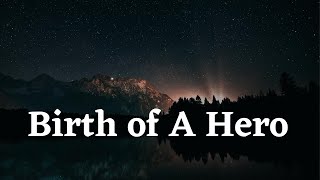 Birth of A Hero | Best Background Music | Music Life