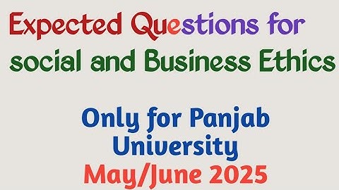 Expected Questions for social and business ethics | Panjab University | B.Com 6th Sem