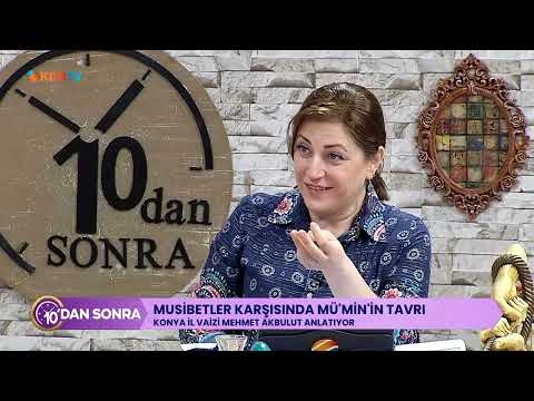 10 DAN SONRA - MUSİBETLER KARŞISINDA MÜMİNİN TAVRI - MEHMET AKBULUT - 18 AGUSTOS 2023