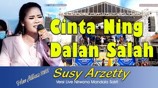 Download lagu Cinta Ning Dalan Salah | Susy Arzetty Live Karawang mp3