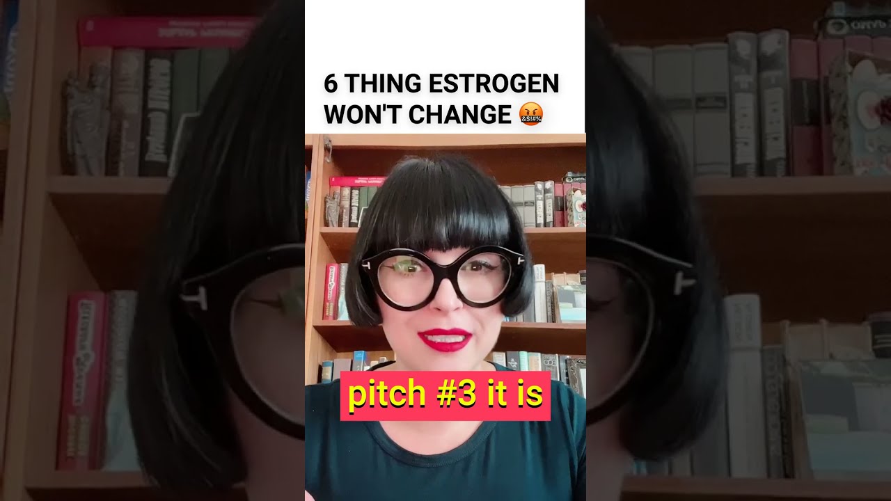 6 Things Estrogen Will Not Change 