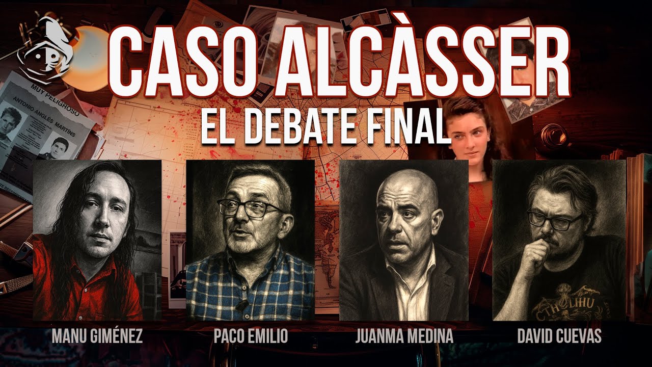CASO ALCÀSSER - EL DEBATE FINAL | con Paco Emilio, Juanma Medina y David Cuevas
