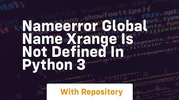 nameerror global name xrange is not defined in python 3
