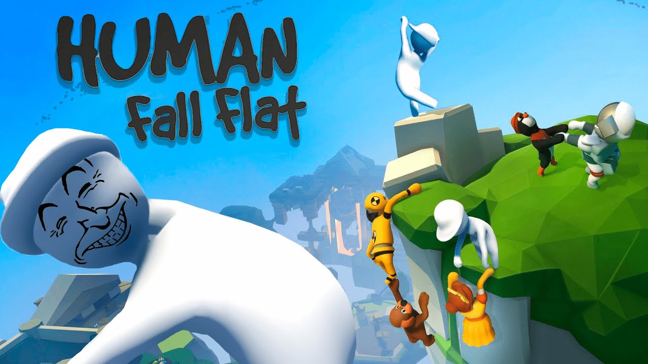 Human: Fall Flat.