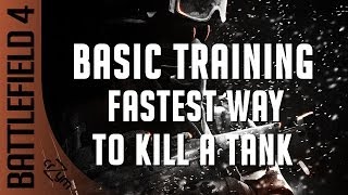 Battlefield 4 | Basic Training | Fastest way to kill a tank | Tips & Tricks | How to get better!