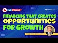 Financing that Creates Opportunities for Growth
