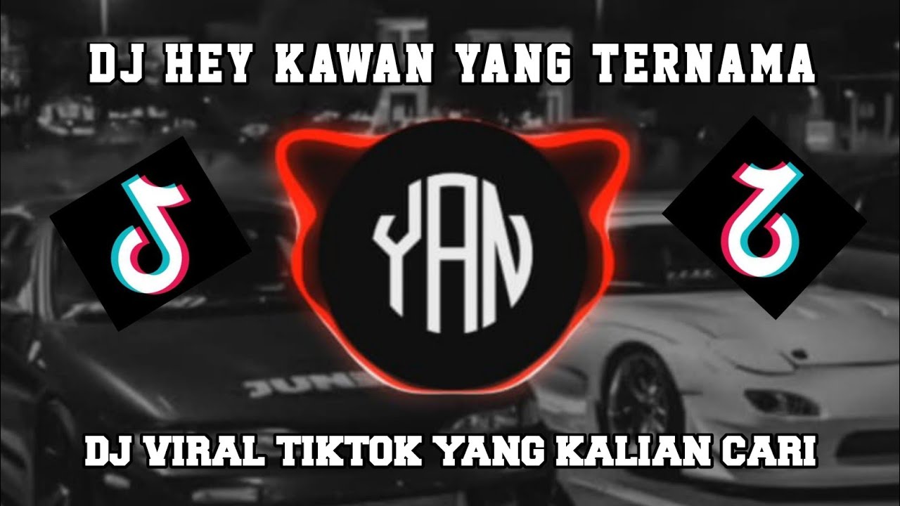 DJ HEY KAWAN YANG TERNAMA