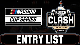 2024 NASCAR Cup Series Busch Light Clash at the Coliseum Entry List 2024 NASCAR Cup Series Busch Light Clash at the Coliseum Entry List