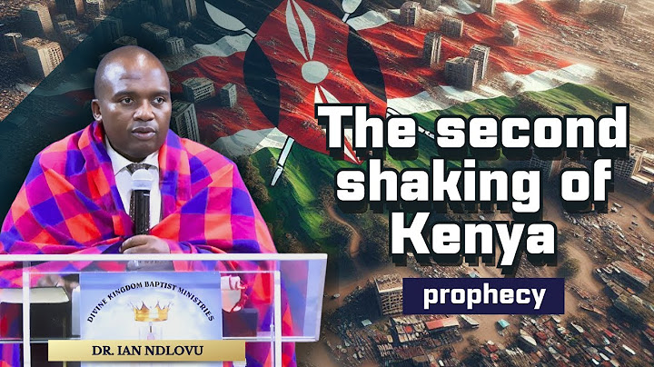 The second shaking of Kenya - prophecy | Dr. Ian Ndlovu
