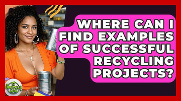 Where Can I Find Examples of Successful Recycling Projects? - The Upcycle Lab