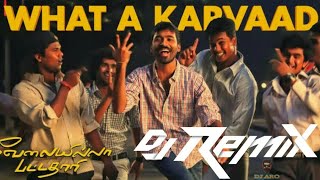 What A Karvaad Dj Remix || Dhanush || 🎛️DJARO🎛️ || Velai ila pattadhaari