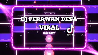 DJ PERAWAN DESA SLOW🎶VIRAL TIKTOK🤩-STORY WA 30 DETIK BEAT VM📍