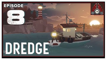 CohhCarnage Plays DREDGE (Key Provided By Team17) - Episode 8