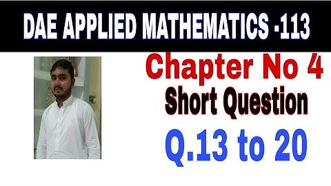 DAE Math 113|| 1st year || Applied Mathematics- 113||Chapter 4 ||Short Questions ||Question 13 to 20