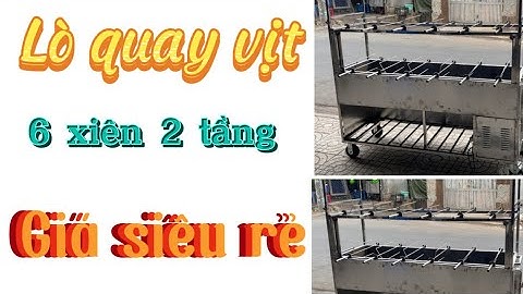 Lò quay vịt 6 xiên 2 tầng giá rẻ #love