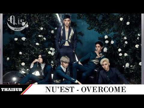 [THAISUB] NU'EST - OVERCOME (여왕의 기사)
