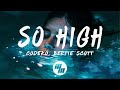 Codeko &amp; Bertie Scott - So High (Lyrics)