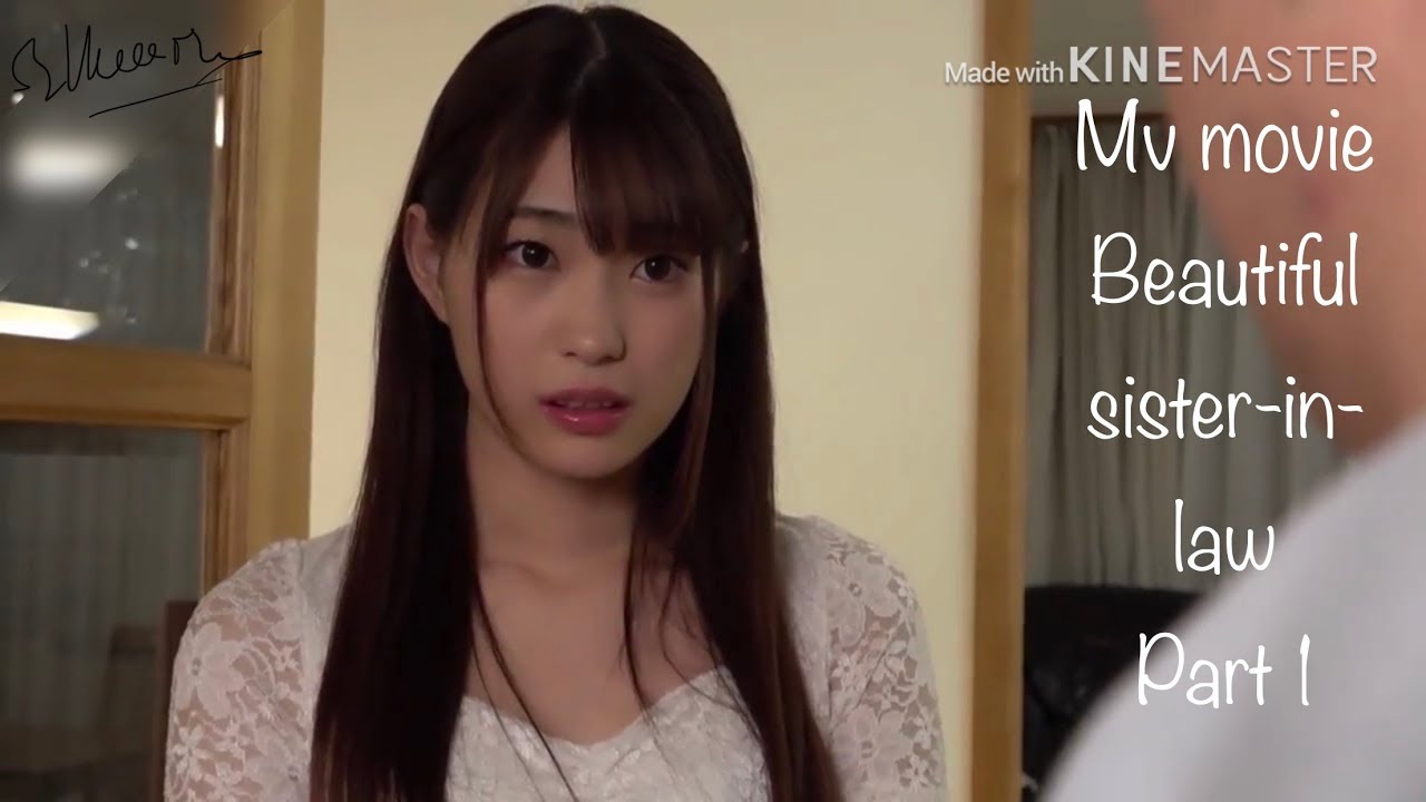 Japan Movie Hd Plus Mv Movie Beautiful Sister In Law Part 1 Youtube