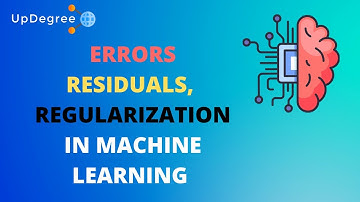 Errors , Residuals and Regularization in Machine Learning  || Updegree