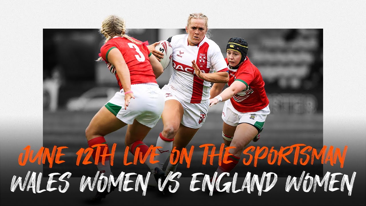Rugby League World Cup 2021 Sunday 12th June 2022 WATCH LIVE Wales v England In Womens International Rugby League Action