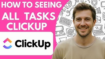 How to Seeing All Your Tasks assigned or Not   Clickup Full 2026 Guide