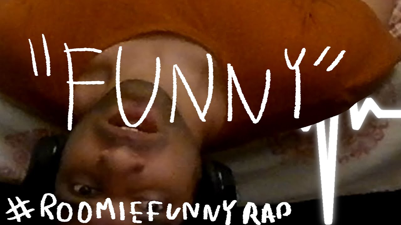 "Funny" ( #RoomieFunnyRap // Maxim Suvedi)