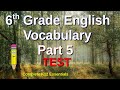 6th Grade English Vocabulary TEST on the Part 5 word list | public and homeschool | learning lesson