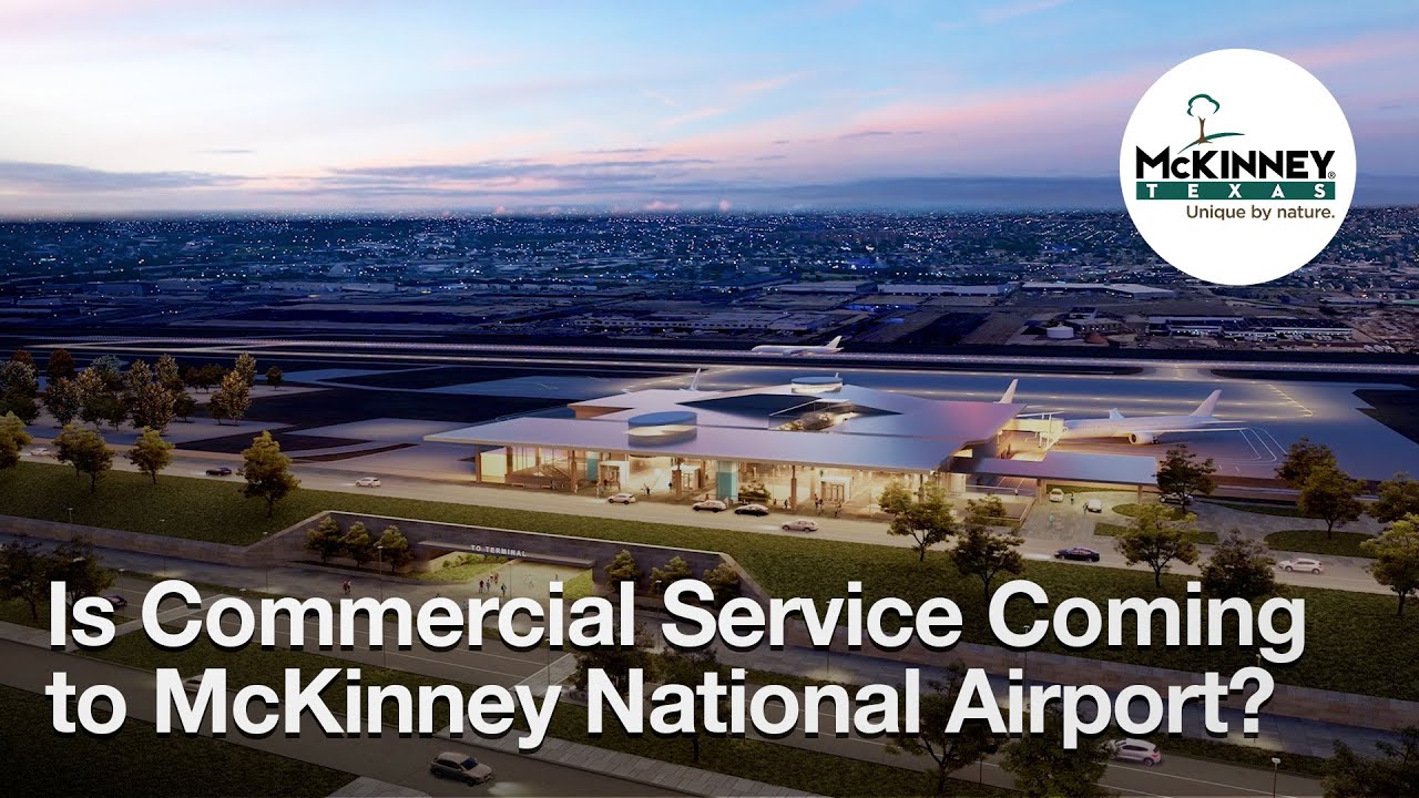 Is Commercial Service Coming to McKinney National Airport? YouTube