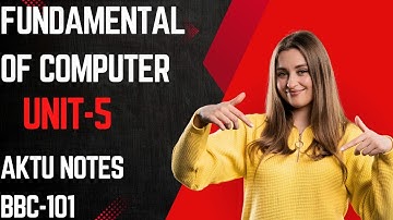 Fundamentals of Computer Unit-5 | BCA 1/2 Semester AKTU Notes BBC-101 | Easy Explanation Oneshots