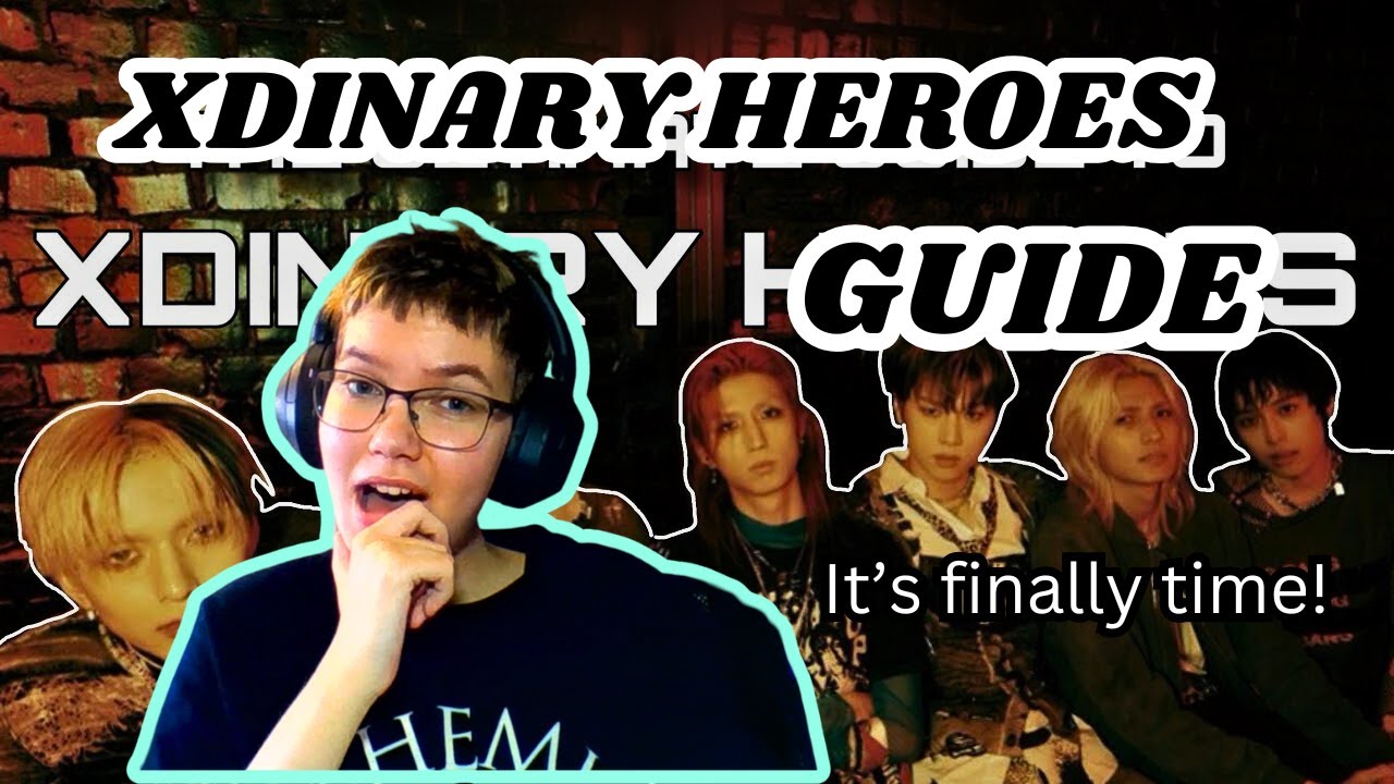 *THE ULTIMATE GUIDE (2025)* | Xdinary Heroes - FIRST REACTION