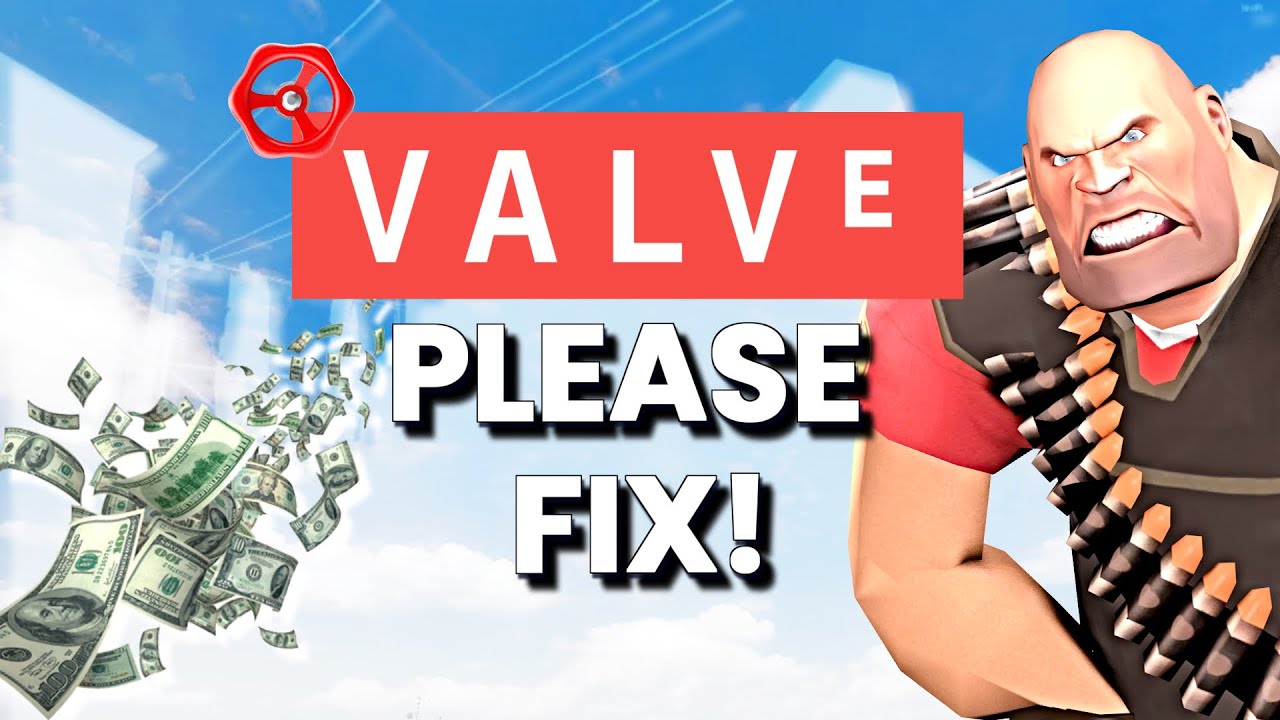 Valve Please Fix Team Fortress 2