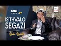 Babu Dokotela Tv Show    |    Isithwalo SEGAZI