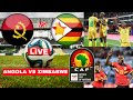 Angola Vs Zimbabwe 1 1 Live Africa Cup Of Nations AFCON 2025 Football Match Score Highlights CAF 