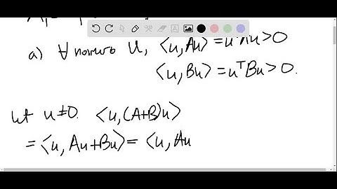 Suppose A and B are positive definite matrices. Show that: (a) A+B is positive definite and (b) k A…