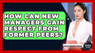 How Can New Managers Gain Respect From Former Peers? - Modern Manager Toolbox
