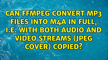 Can FFmpeg convert mp3 files into m4a in full, i.e. with both audio and video streams (jpeg...