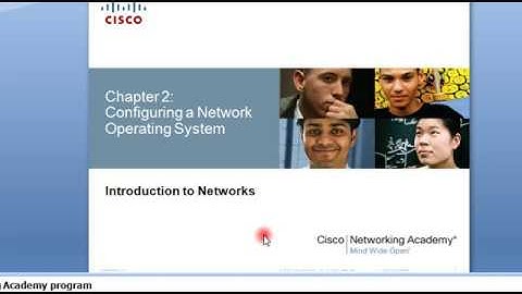 CCNA 1 Chapter 2 Configuring a network operating system